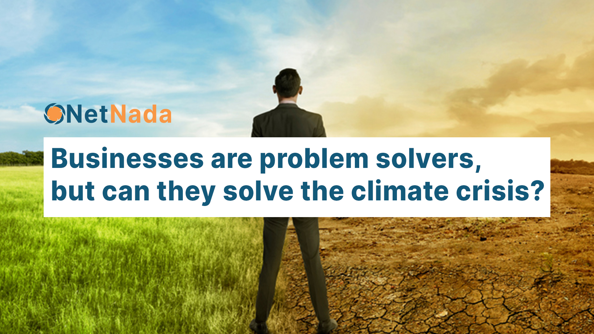 Problem Solving Climate Businesses are problem solvers, but can they solve the climate crisis ...