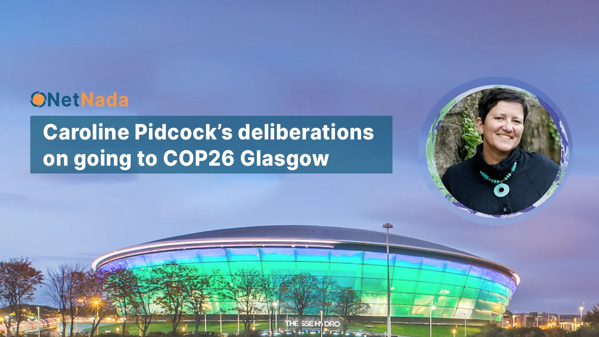 Caroline Pidcock’s deliberations on going to COP26 Glasgow