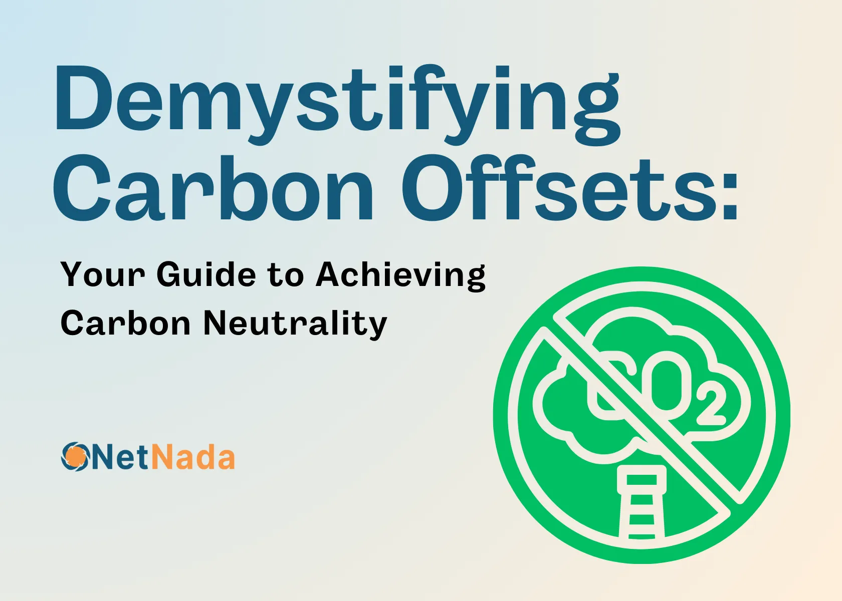Demystifying Carbon Offsets: Your Guide to Achieving Carbon Neutrality