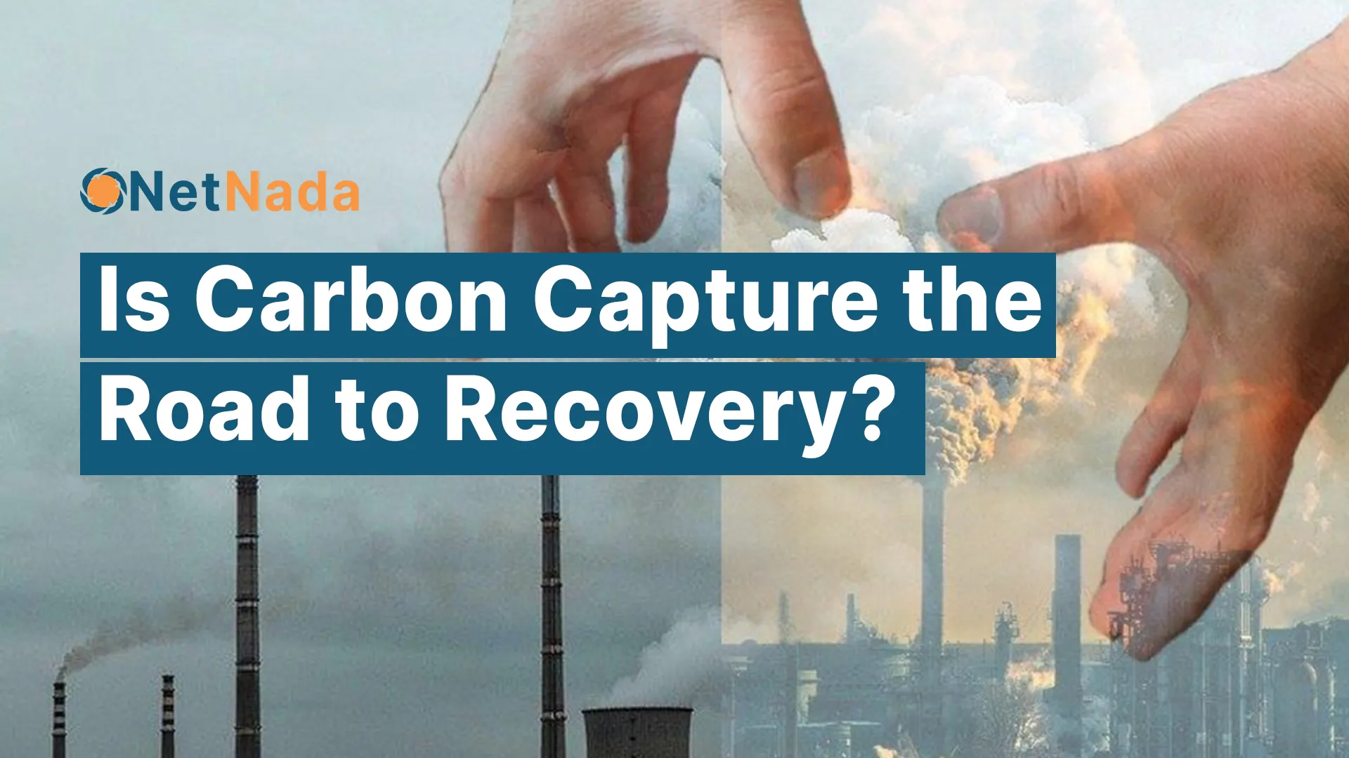 Is Carbon Capture the Road to Recovery?